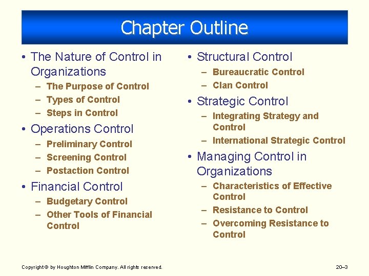 Chapter Outline • The Nature of Control in Organizations – The Purpose of Control