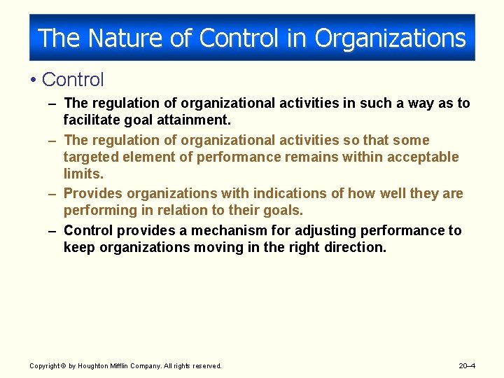 The Nature of Control in Organizations • Control – The regulation of organizational activities
