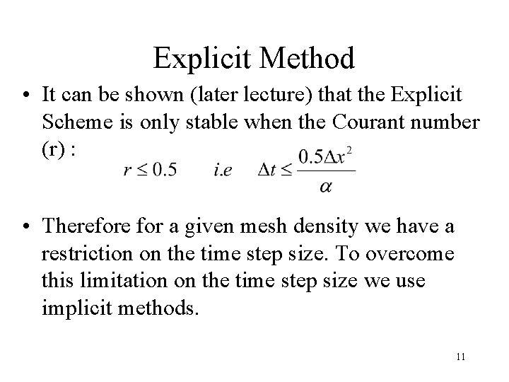 Explicit Method • It can be shown (later lecture) that the Explicit Scheme is Explicit Method • It can be shown (later lecture) that the Explicit Scheme is