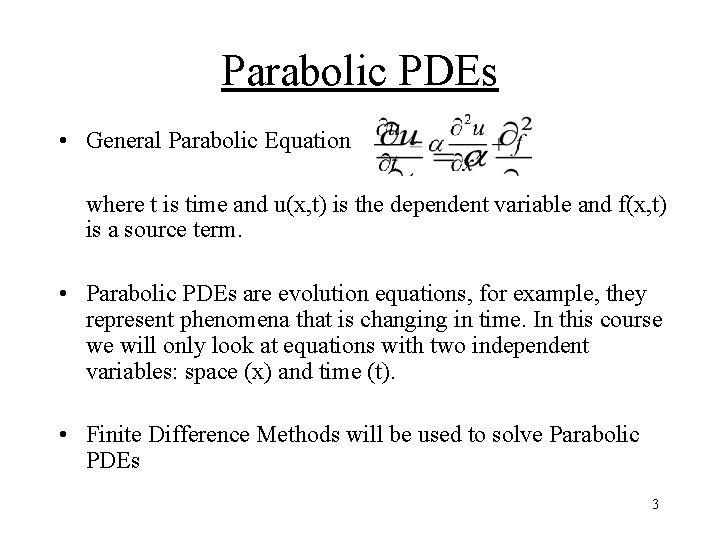 Parabolic PDEs • General Parabolic Equation where t is time and u(x, t) is Parabolic PDEs • General Parabolic Equation where t is time and u(x, t) is