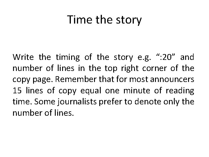 Time the story Write the timing of the story e. g. “: 20” and