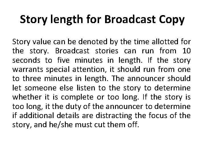 Story length for Broadcast Copy Story value can be denoted by the time allotted