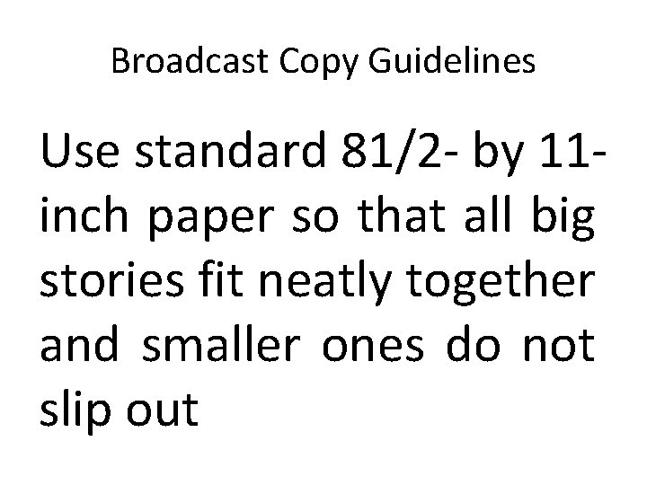 Broadcast Copy Guidelines Use standard 81/2 - by 11 inch paper so that all