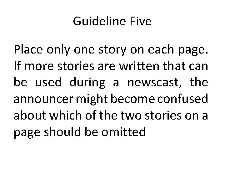 Guideline Five Place only one story on each page. If more stories are written