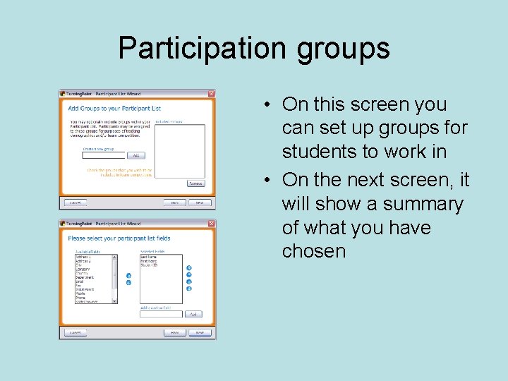 Participation groups • On this screen you can set up groups for students to