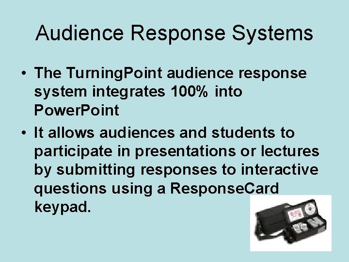 Audience Response Systems • The Turning. Point audience response system integrates 100% into Power.