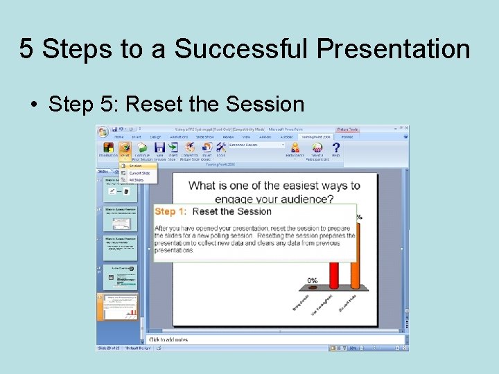 5 Steps to a Successful Presentation • Step 5: Reset the Session 