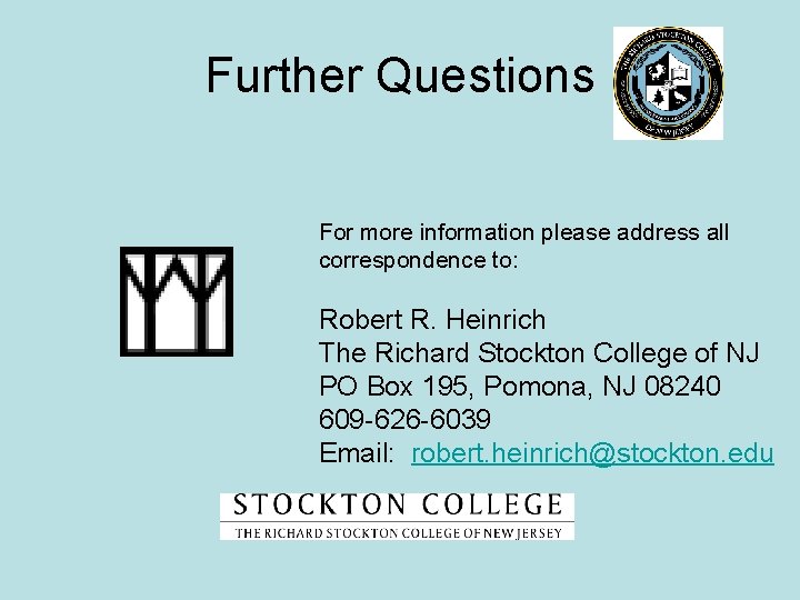 Further Questions For more information please address all correspondence to: Robert R. Heinrich The