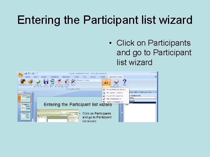 Entering the Participant list wizard • Click on Participants and go to Participant list