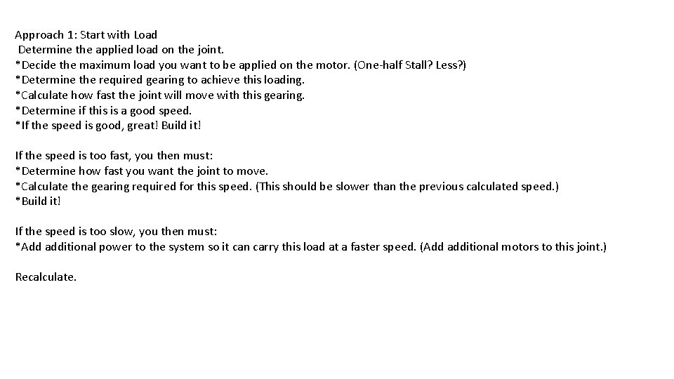 Approach 1: Start with Load Determine the applied load on the joint. *Decide the