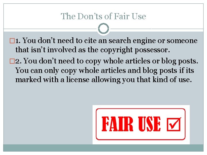 The Don’ts of Fair Use � 1. You don’t need to cite an search