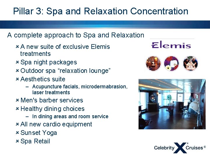 Pillar 3: Spa and Relaxation Concentration A complete approach to Spa and Relaxation û