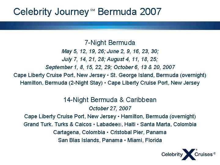 Celebrity Journey Bermuda 2007 SM 7 -Night Bermuda May 5, 12, 19, 26; June