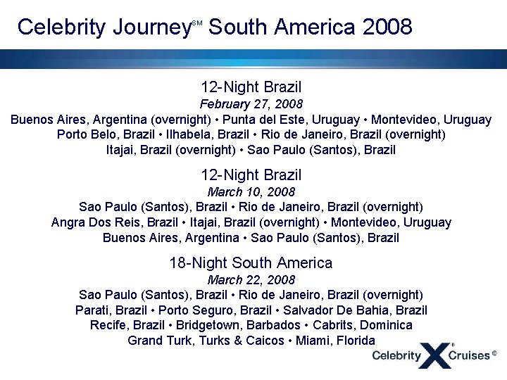 Celebrity Journey South America 2008 SM 12 -Night Brazil February 27, 2008 Buenos Aires,