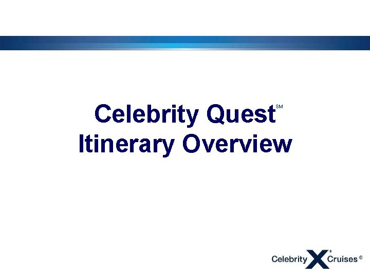 Celebrity Quest Itinerary Overview SM 