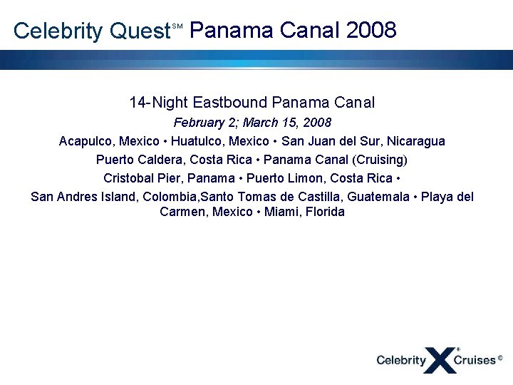 Celebrity Quest Panama Canal 2008 SM 14 -Night Eastbound Panama Canal February 2; March