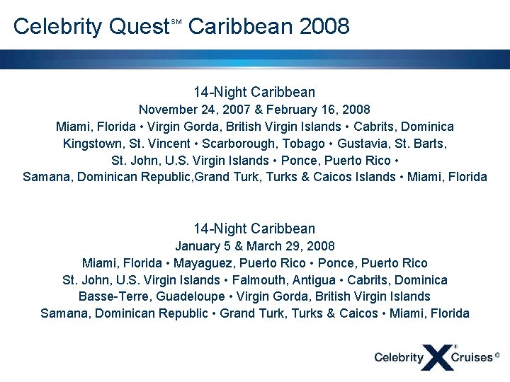 Celebrity Quest Caribbean 2008 SM 14 -Night Caribbean November 24, 2007 & February 16,