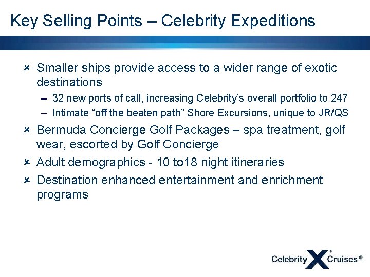 Key Selling Points – Celebrity Expeditions û Smaller ships provide access to a wider