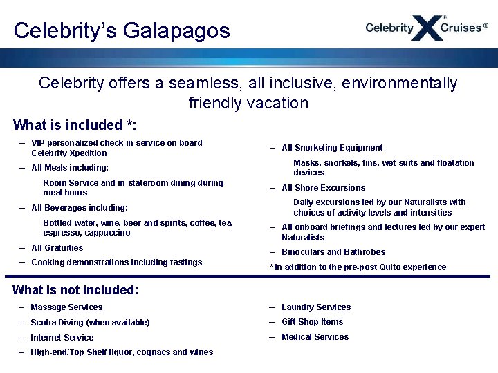 Celebrity’s Galapagos Celebrity offers a seamless, all inclusive, environmentally friendly vacation What is included