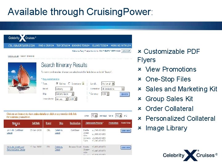 Available through Cruising. Power: û Customizable PDF Flyers û View Promotions û One-Stop Files
