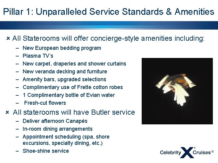 Pillar 1: Unparalleled Service Standards & Amenities û All Staterooms will offer concierge-style amenities