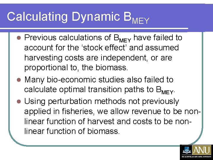 Calculating Dynamic BMEY Previous calculations of BMEY have failed to account for the ‘stock