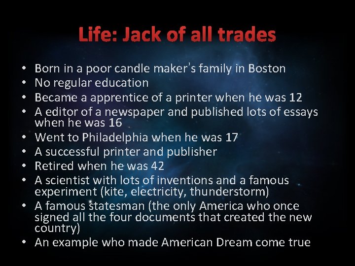 Life: Jack of all trades • • • Born in a poor candle maker’s