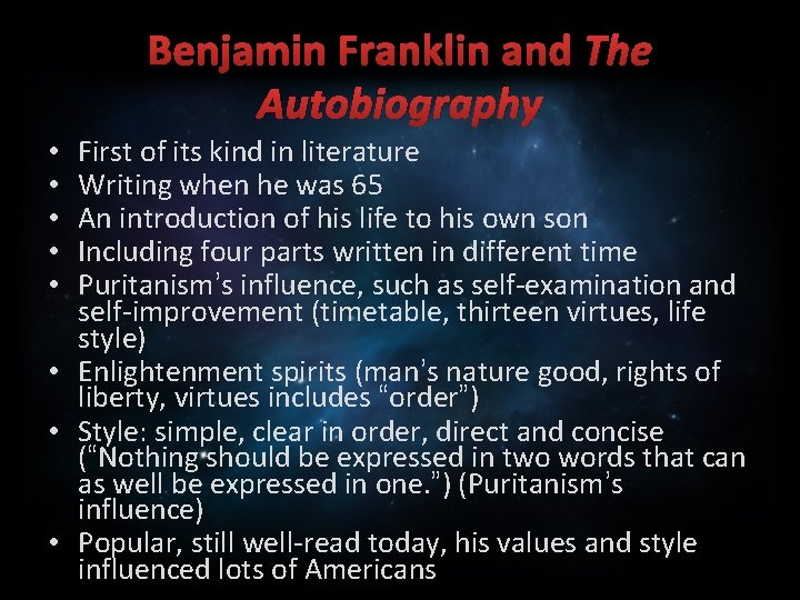 Benjamin Franklin and The Autobiography First of its kind in literature Writing when he