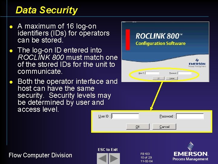 Data Security l l l A maximum of 16 log-on identifiers (IDs) for operators