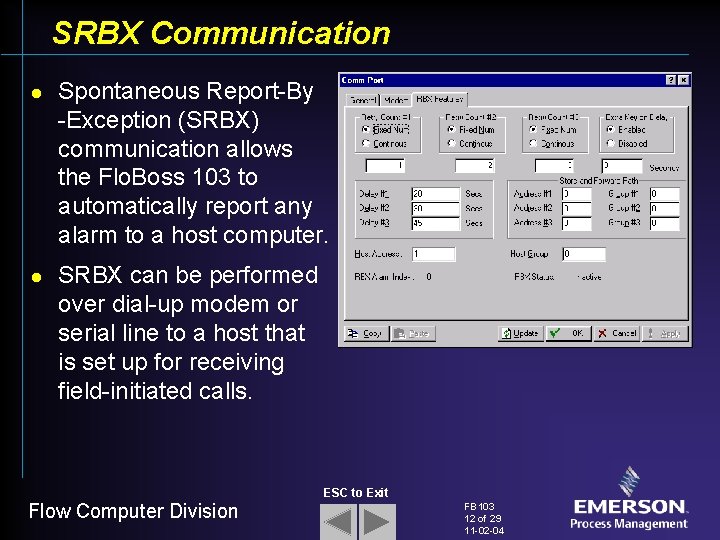 SRBX Communication l l Spontaneous Report-By -Exception (SRBX) communication allows the Flo. Boss 103