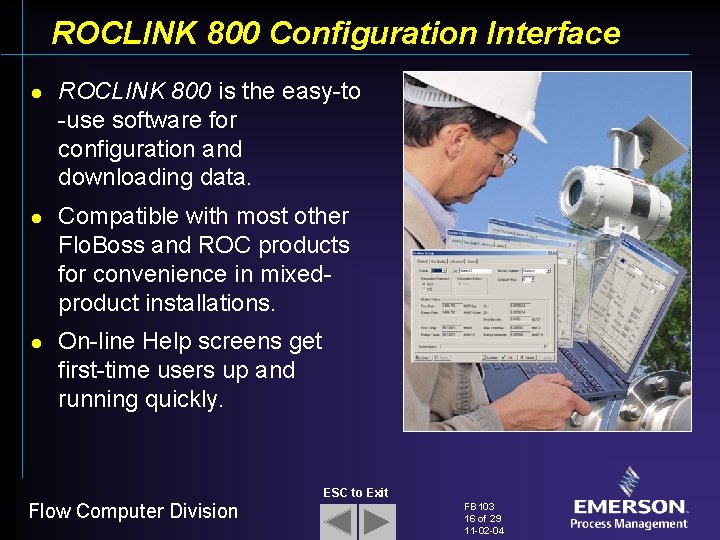 ROCLINK 800 Configuration Interface l l l ROCLINK 800 is the easy-to -use software