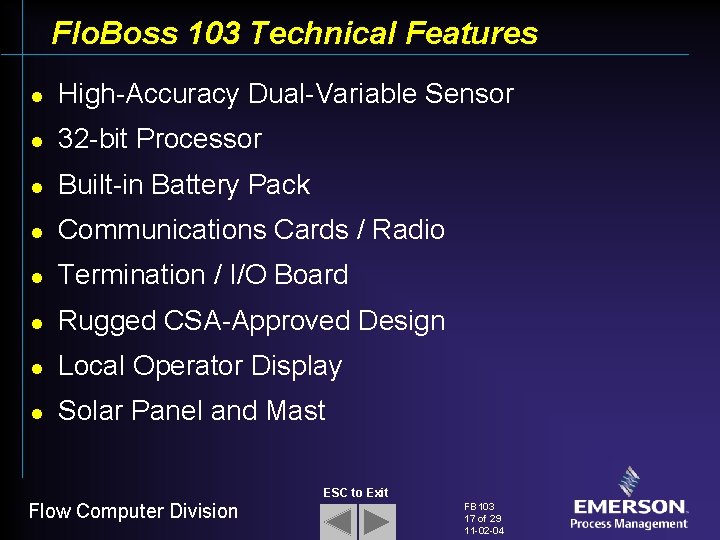 Flo. Boss 103 Technical Features l High-Accuracy Dual-Variable Sensor l 32 -bit Processor l