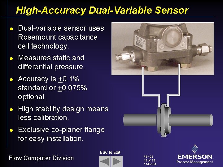 High-Accuracy Dual-Variable Sensor l l l Dual-variable sensor uses Rosemount capacitance cell technology. Measures