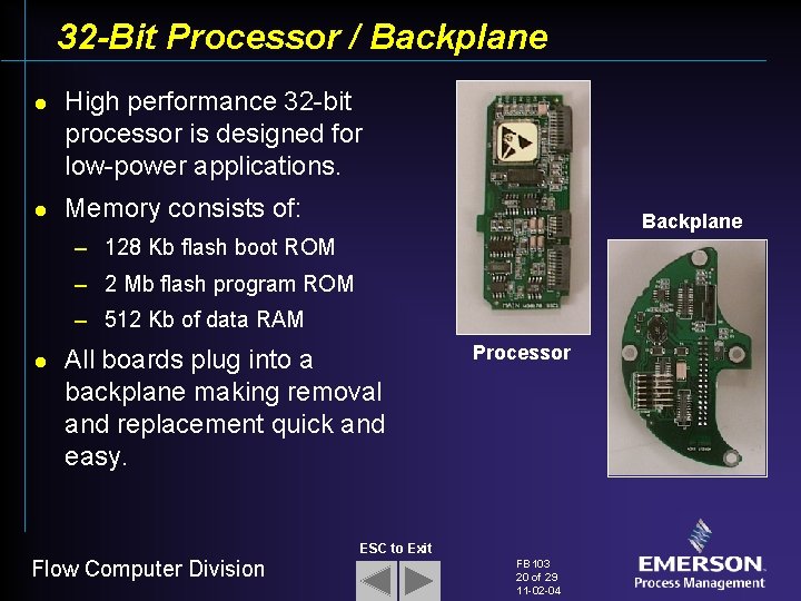 32 -Bit Processor / Backplane l l High performance 32 -bit processor is designed