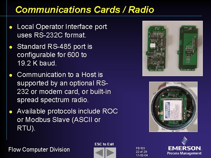 Communications Cards / Radio l l Local Operator Interface port uses RS-232 C format.