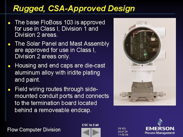 Rugged, CSA-Approved Design l l The base Flo. Boss 103 is approved for use