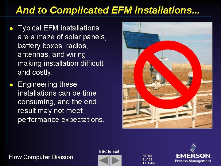 And to Complicated EFM Installations. . . l l Typical EFM installations are a