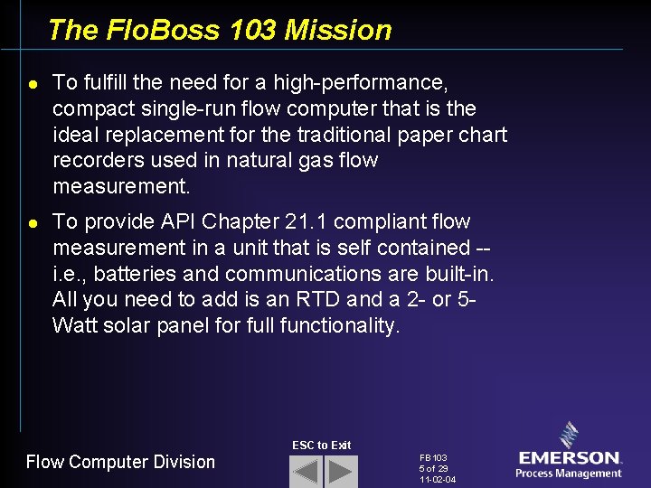 The Flo. Boss 103 Mission l l To fulfill the need for a high-performance,