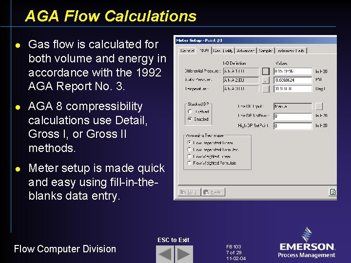 AGA Flow Calculations l l l Gas flow is calculated for both volume and