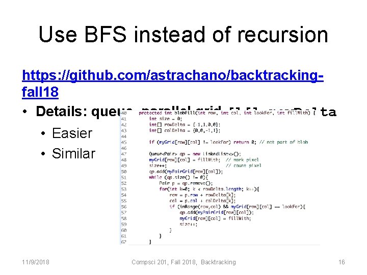 Use BFS instead of recursion https: //github. com/astrachano/backtrackingfall 18 • Details: queue, parallel grid