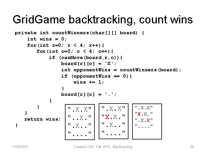 Grid. Game backtracking, count wins private int count. Winners(char[][] board) { int wins =