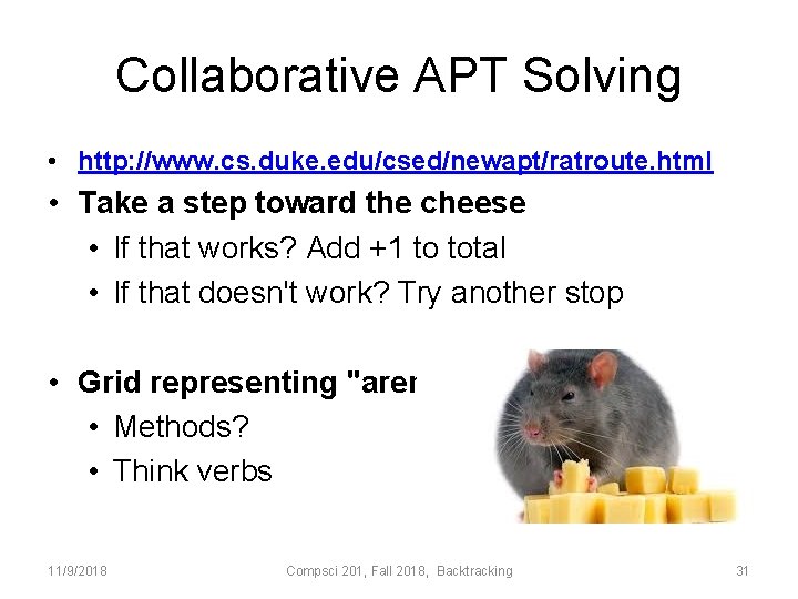 Collaborative APT Solving • http: //www. cs. duke. edu/csed/newapt/ratroute. html • Take a step