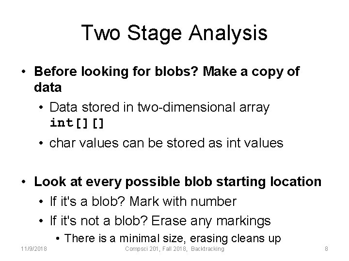 Two Stage Analysis • Before looking for blobs? Make a copy of data •