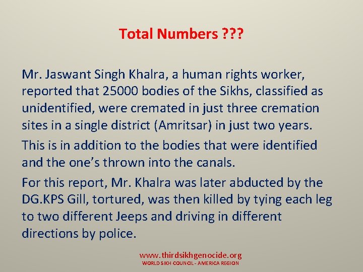 Total Numbers ? ? ? Mr. Jaswant Singh Khalra, a human rights worker, reported