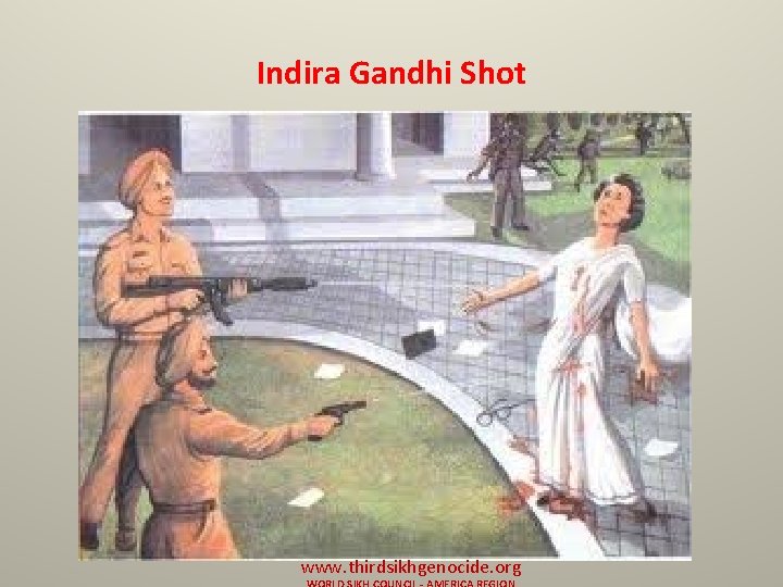Indira Gandhi Shot www. thirdsikhgenocide. org 