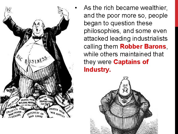  • As the rich became wealthier, and the poor more so, people began