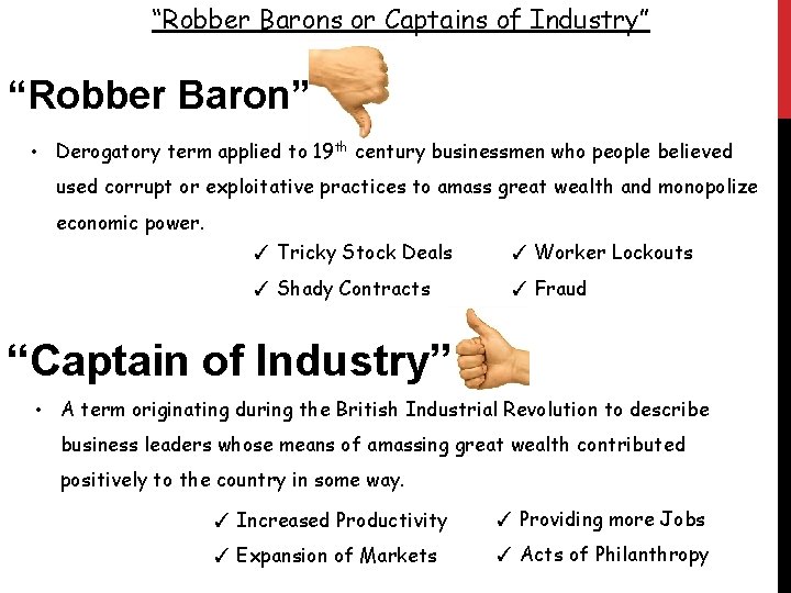 “Robber Barons or Captains of Industry” “Robber Baron” • Derogatory term applied to 19