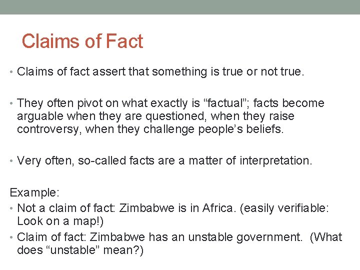 Claims of Fact • Claims of fact assert that something is true or not