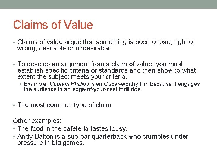 Claims of Value • Claims of value argue that something is good or bad,