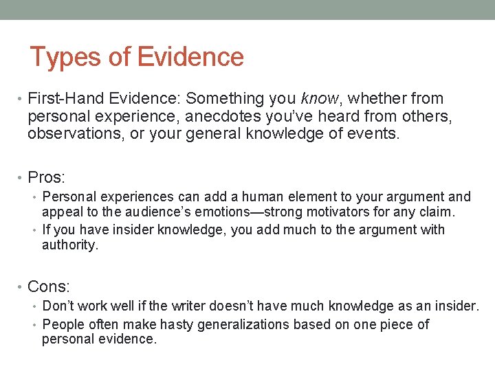 Types of Evidence • First-Hand Evidence: Something you know, whether from personal experience, anecdotes